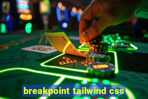 breakpoint tailwind css